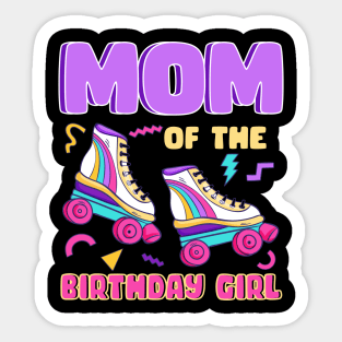 Mom Of The Birthday Girls Roller Skate B-day Gift For Girls kids Sticker